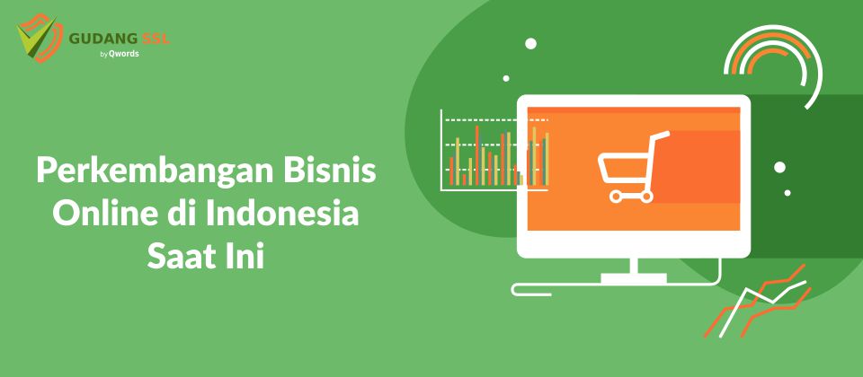 Perkembangan Bisnis Online di Indonesia Saat Ini - Gudangssl